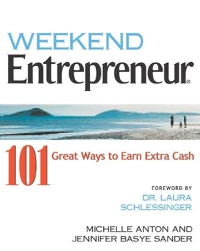 9781932531589: Weekend Entrepreneur: 101 Great Ways to Earn Extra Cash (IPRO DIST PRODUCT I/I)