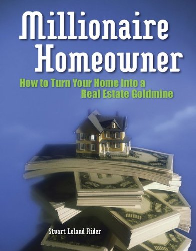 Beispielbild fr Millionaire Homeowner : How to Turn Your Home into a Real Estate Goldmine zum Verkauf von Better World Books