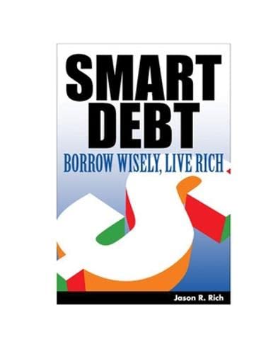 Imagen de archivo de Smart Debt: Borrow Wise, Live Rich a la venta por Decluttr