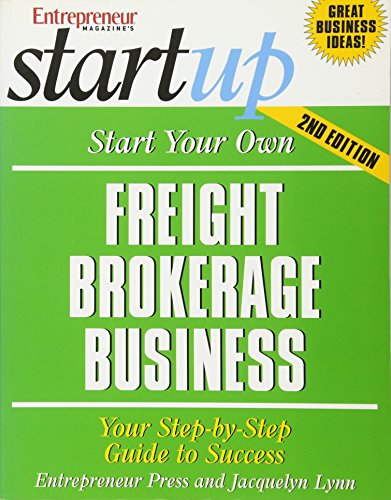 Stock image for Start Your Own Freight Brokerage Business: Your Step-By-Step Guide To Success (Entrepreneur Magazine's Startup) for sale by Books of the Smoky Mountains