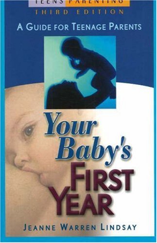 Beispielbild fr Your Baby's First Year: A Guide for Teenage Parents (Teen Pregnancy and Parenting series) zum Verkauf von Hafa Adai Books