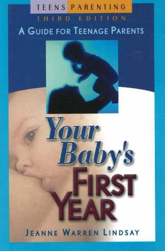 Beispielbild fr Your Baby's First Year: A Guide for Teenage Parents (Teen Pregnancy and Parenting series) zum Verkauf von Books of the Smoky Mountains