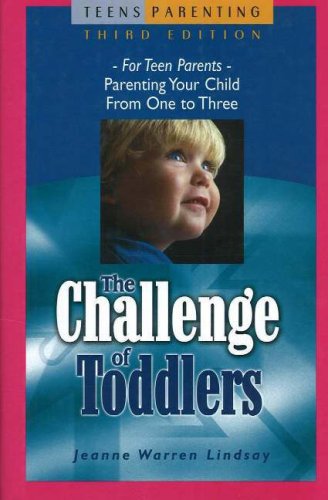 Beispielbild fr The Challenge of Toddlers: For Teen Parents Parenting Your Child from One to Three (Teen Pregnancy and Parenting series) zum Verkauf von Jenson Books Inc