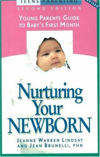 Stock image for Nurturing Your Newborn: Young Parents' Guide to Baby's First Month (Teen Pregnancy and Parenting series) for sale by Decluttr