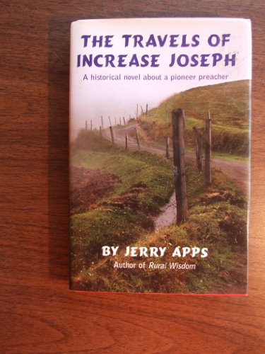 Stock image for The Travels of Increase Joseph: A Historical Novel About a Pioneer Preacher for sale by Steve Thorson, Bookseller