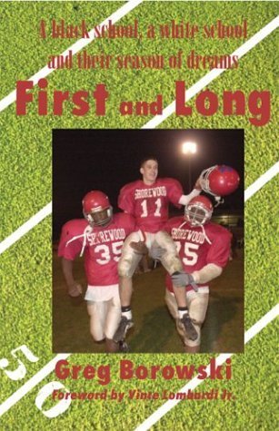 Stock image for First and Long: A Black School, a White School and Their Season of Dreams for sale by Idaho Youth Ranch Books