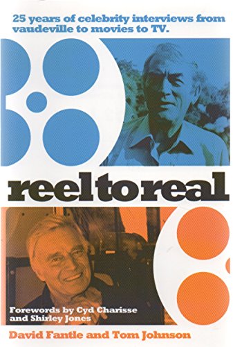 Stock image for Reel to Real: 25 Years of Celebrity Interviews from Vaudeville to Movies to TV for sale by SecondSale