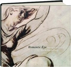 Beispielbild fr Romantic Eye: drawings & watercolors from the Ryals collection zum Verkauf von Wonder Book