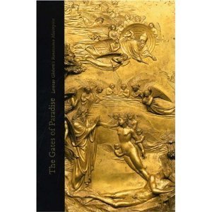 9781932543162: The Gates of Paradise: Morenzo Ghiberti's Renaissance Masterpiece