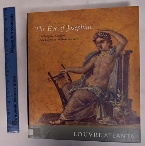 Stock image for The Eye of Josephine the Antiquities Collection of the Empress in the Musee Du Louvre for sale by Booketeria Inc.