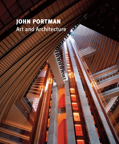 

John Portman: Art and Architecture