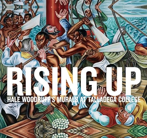 Beispielbild fr Rising Up: Hale Woodruff's Murals at Talladega College zum Verkauf von Jeff Hirsch Books, ABAA