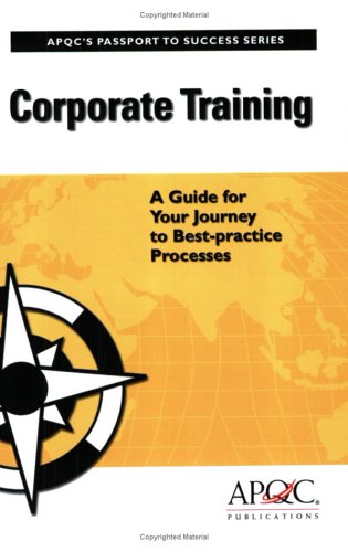 Stock image for Corporate Training: A Guide for Your Journey to Best-practice Processes for sale by ThriftBooks-Dallas