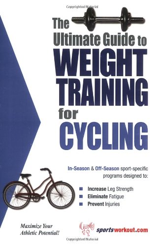 9781932549072: The Ultimate Guide to Weight Training for Cycling