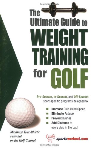 Beispielbild fr The Ultimate Guide to Weight Training for Golf zum Verkauf von Better World Books