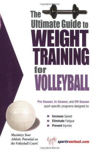 Imagen de archivo de The Ultimate Guide to Weight Training for Volleyball a la venta por Anybook.com