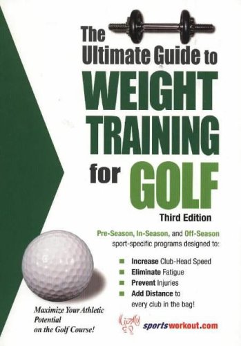 Stock image for The Ultimate Guide to Weight Training for Golf (Ultimate Guide to Weight Training for Sports Series) for sale by Wonder Book