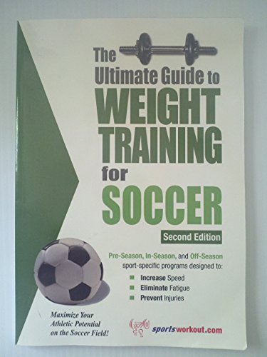 Beispielbild fr The Ultimate Guide To Weight Training For Soccer zum Verkauf von SecondSale