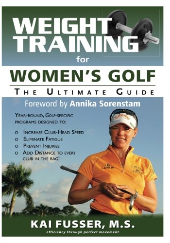 Beispielbild fr Weight Training for Women's Golf: The Ultimate Guide zum Verkauf von WorldofBooks