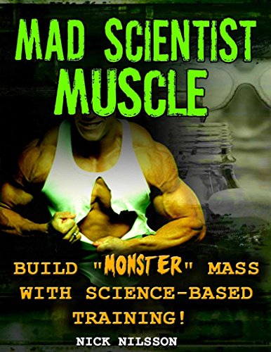 Imagen de archivo de Mad Scientist Muscle: Build Monster Mass With Science-Based Training a la venta por Goodwill of Colorado