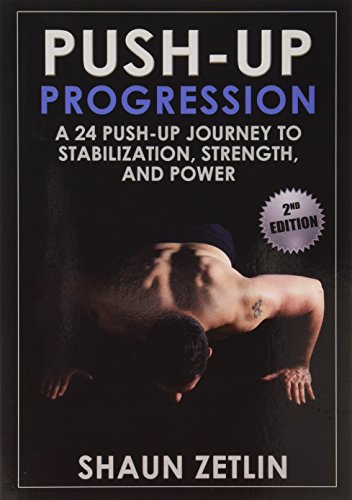 Beispielbild fr Push-up Progression: A 24 Push-up Journey to Stabilization, Strength, and Power zum Verkauf von SecondSale