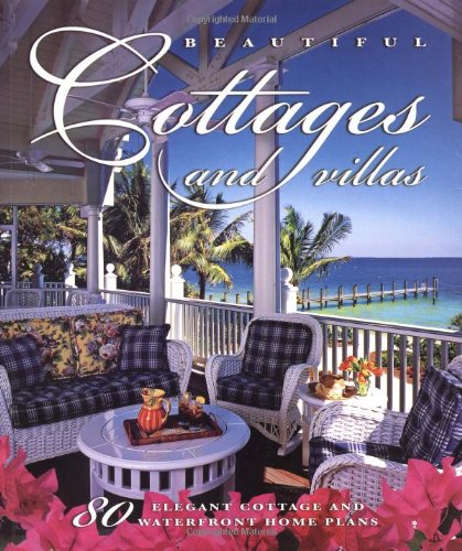 9781932553031: Beautiful Cottages And Villas: Introducing 80 Sater coastal - style Home Plans