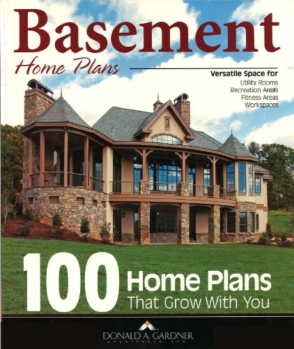 Stock image for Basement Home Plans: 100 Home Plans That Grow with You for sale by FOLCHATT