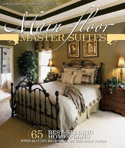 Stock image for Main-Floor Master Suites : 65 Best-Selling Home Plans with Master Bedrooms on the Main Floor for sale by Better World Books