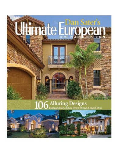 Stock image for Dan Sater's Ultimate European Home Plans Collection: Sater's Ultimate Europe Home Plans for sale by Half Price Books Inc.