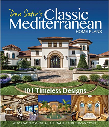 Imagen de archivo de Dan Sater's Classic Mediterranean Home Plans Collection a la venta por kelseyskorner