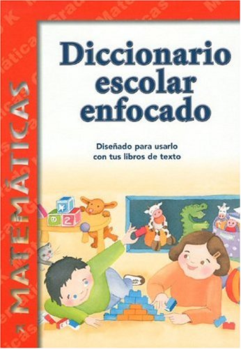 Beispielbild fr Diccionario Escolar Enfocado / in Focus School Dictionary: Matematicas / Mathematics (Spanish Edition) zum Verkauf von SecondSale