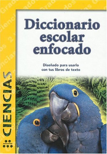 Stock image for Diccionario Escolar Enfocado / in Focus School Dictionary: Ciencias / Sciences (Spanish Edition) for sale by HPB-Red