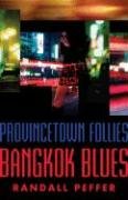 Stock image for Provincetown Follies Bangkok Blues ***SIGNED & DATED*** for sale by William Ross, Jr.