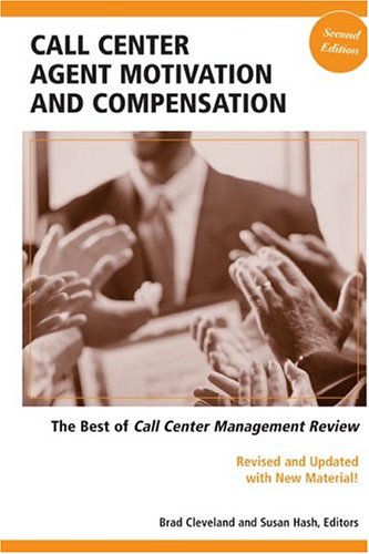 Stock image for Call Center Agent Motivation and Compensation: The Best of Call Center Management Review, Second Edition for sale by Ergodebooks