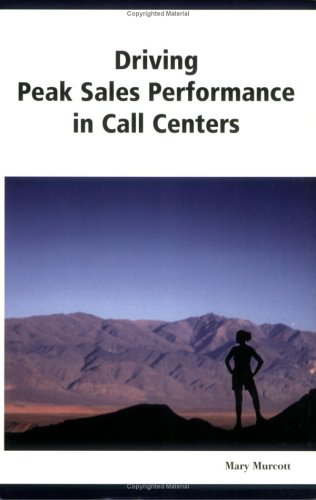 Stock image for Driving Peak Sales Performance in Call Centers for sale by ThriftBooks-Dallas
