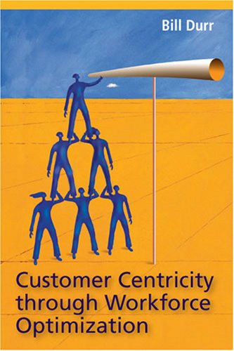 Beispielbild fr Customer Centricity Through Workforce Optimization zum Verkauf von SecondSale