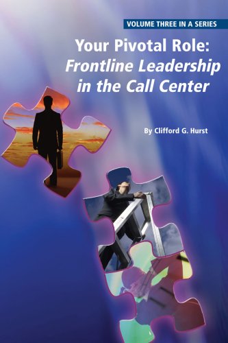 Stock image for Your Pivotal Role: Frontline Leadership in the Call Center for sale by Wonder Book