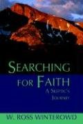 Searching For Faith: A Skeptic's Journey (9781932559316) by Winterowd, W. Ross