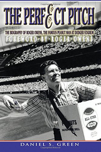 Imagen de archivo de The Perfect Pitch: The Biography of Roger Owens, the Famous Peanut Man at Dodger Stadium a la venta por Hafa Adai Books