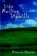 Beispielbild fr Like Rolling Uphill: Realizing the Honesty of Atheism zum Verkauf von HPB-Red