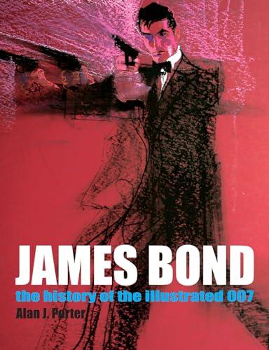 Stock image for James Bond: The History Of The Illustrated 007 for sale by HPB-Diamond