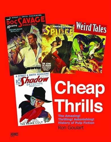 Imagen de archivo de Cheap Thrills: The Amazing! Thrilling! Astonishing! History of Pulp Fiction a la venta por Montana Book Company