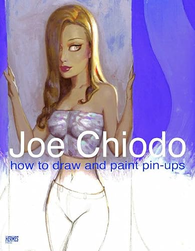 Joe Chiodo's How To Draw And Paint Pin-Ups (9781932563863) by [???]