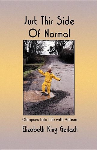 Beispielbild fr Just This Side of Normal: Glimpses Into Life with Autism zum Verkauf von St Vincent de Paul of Lane County