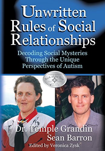 Stock image for The Unwritten Rules of Social Relationships: Decoding Social Mysteries Through the Unique Perspectives of Autism for sale by SecondSale