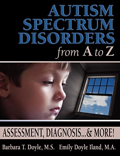 Stock image for Autism Spectrum Disorders from A to Z: Assessment, Diagnosis. & More! for sale by Reliant Bookstore