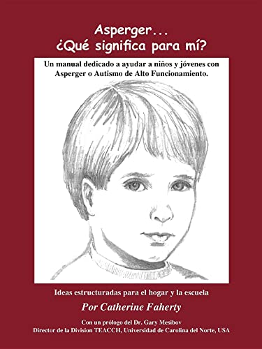 Beispielbild fr Asperger . Que Significa para Mi? : Un Manual Dedicado a Ayudar a Ninos y Jovenes con Asperger o Autismo de Alto Funcionamiento zum Verkauf von Better World Books