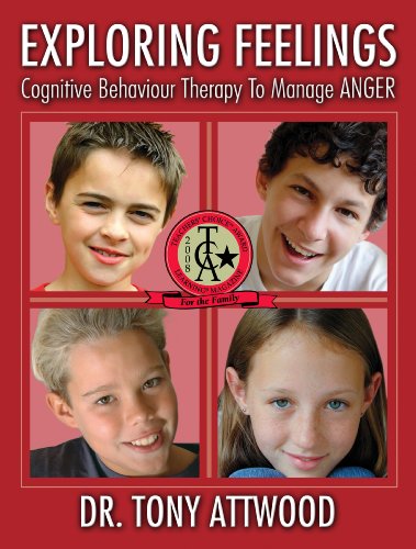 Exploring Feelings: Anger: Cognitive Behaviour Therapy to Manage Anger (9781932565218) by Attwood, Tony