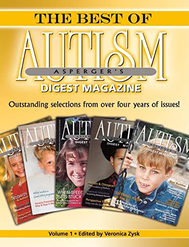 Stock image for The Best of Autism Asperger's Digest Magazine, Volume: Outstanding Selections from Over Four Years of Issues! for sale by ThriftBooks-Atlanta