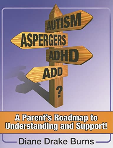 Beispielbild fr Autism? Aspergers? ADHD? ADD? : A Parent's Roadmap to Understanding and Support! zum Verkauf von Better World Books